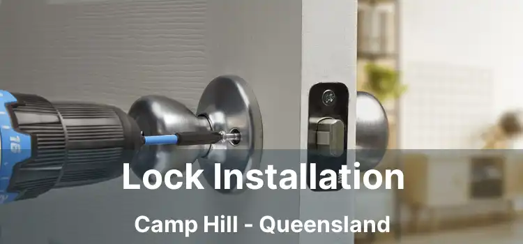 Lock Installation Camp Hill - Queensland