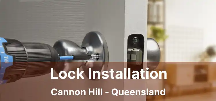 Lock Installation Cannon Hill - Queensland