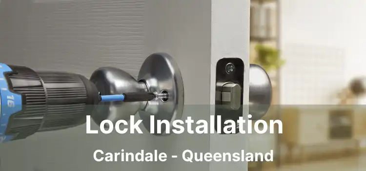 Lock Installation Carindale - Queensland