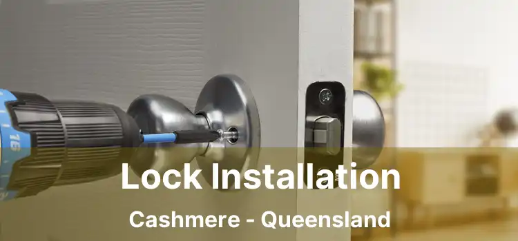 Lock Installation Cashmere - Queensland