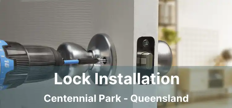 Lock Installation Centennial Park - Queensland