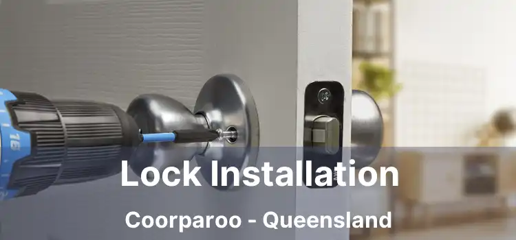 Lock Installation Coorparoo - Queensland