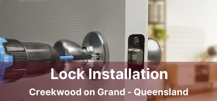 Lock Installation Creekwood on Grand - Queensland