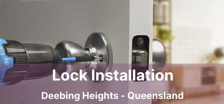 Lock Installation Deebing Heights - Queensland