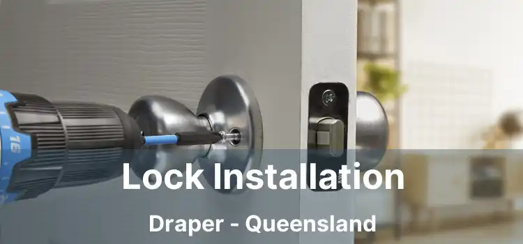 Lock Installation Draper - Queensland