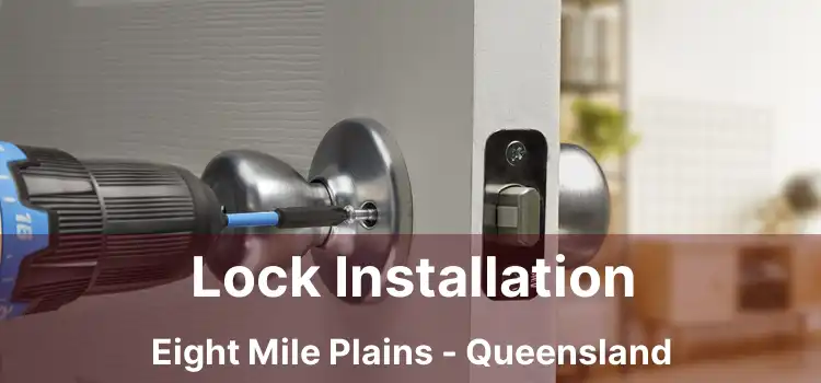 Lock Installation Eight Mile Plains - Queensland