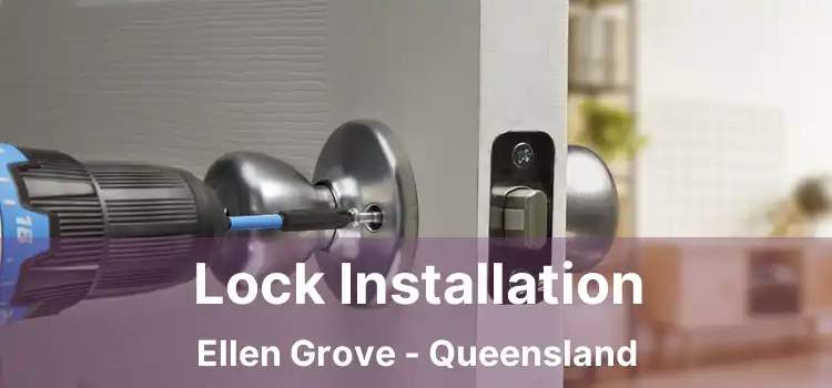 Lock Installation Ellen Grove - Queensland