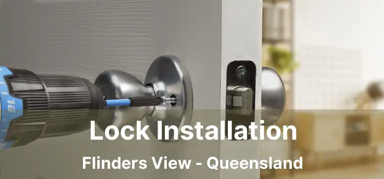 Lock Installation Flinders View - Queensland