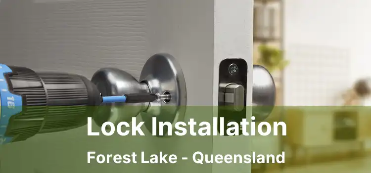Lock Installation Forest Lake - Queensland