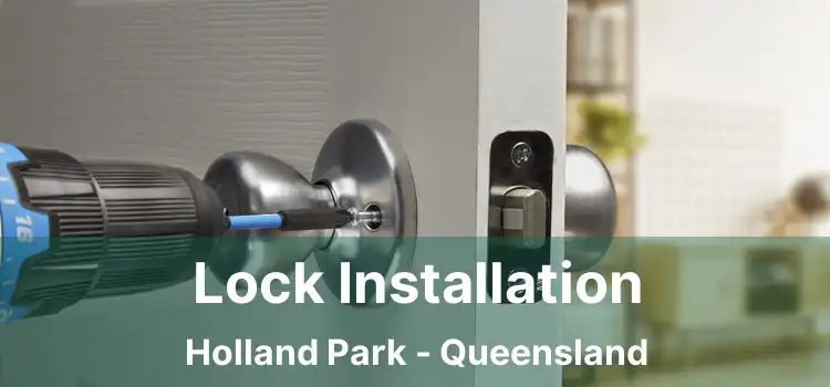 Lock Installation Holland Park - Queensland