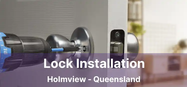 Lock Installation Holmview - Queensland