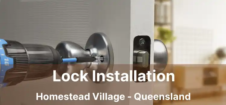 Lock Installation Homestead Village - Queensland