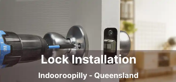 Lock Installation Indooroopilly - Queensland