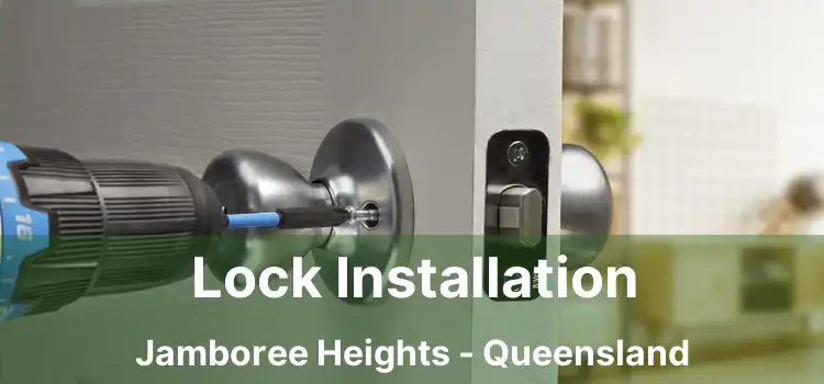 Lock Installation Jamboree Heights - Queensland
