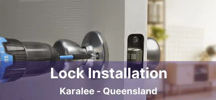 Lock Installation Karalee - Queensland