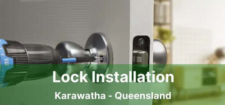 Lock Installation Karawatha - Queensland