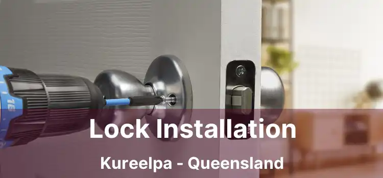 Lock Installation Kureelpa - Queensland