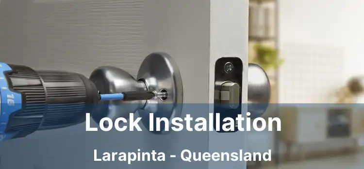 Lock Installation Larapinta - Queensland