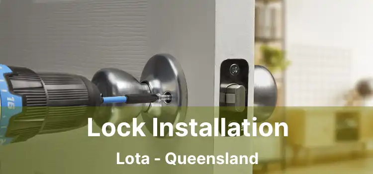 Lock Installation Lota - Queensland