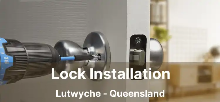 Lock Installation Lutwyche - Queensland