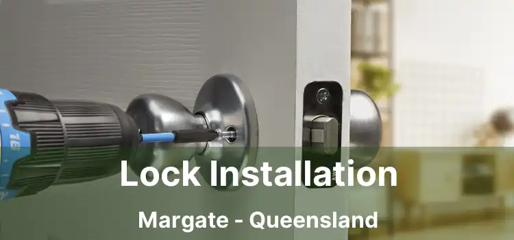 Lock Installation Margate - Queensland