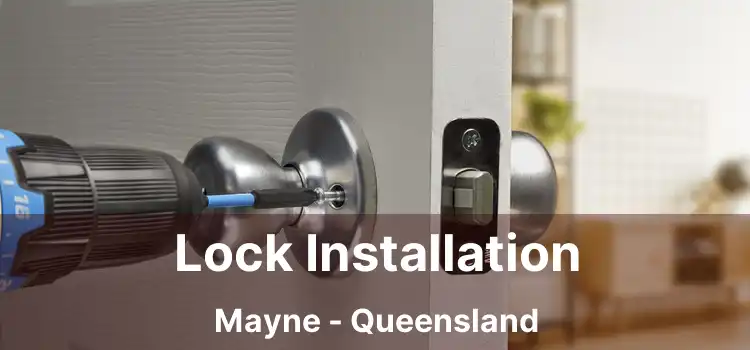 Lock Installation Mayne - Queensland