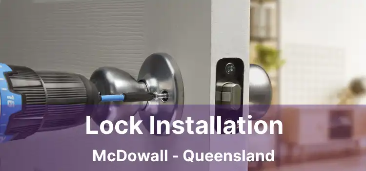 Lock Installation McDowall - Queensland