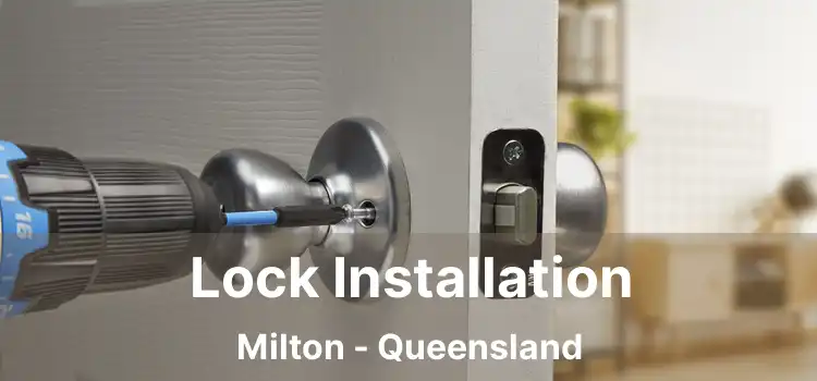 Lock Installation Milton - Queensland