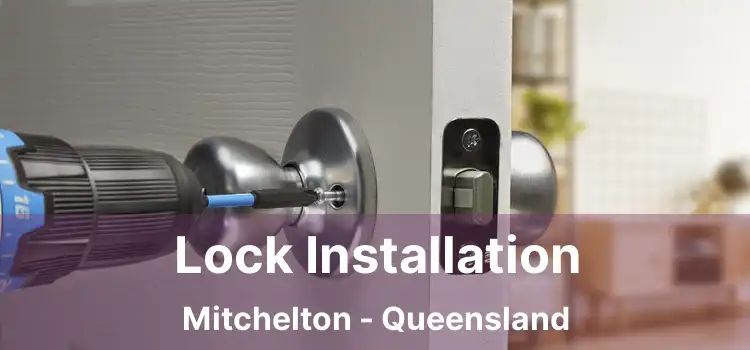 Lock Installation Mitchelton - Queensland