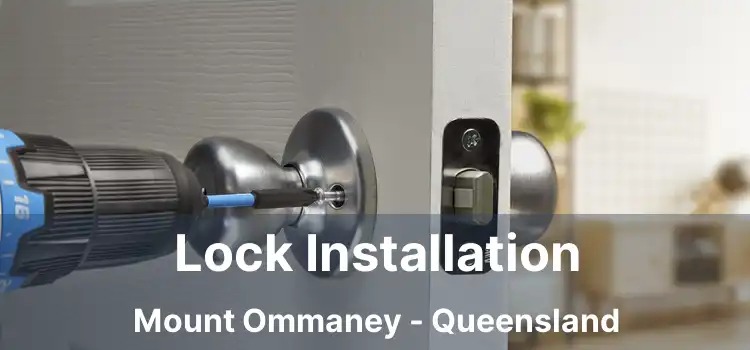 Lock Installation Mount Ommaney - Queensland
