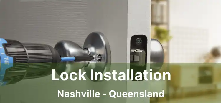Lock Installation Nashville - Queensland