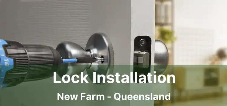 Lock Installation New Farm - Queensland