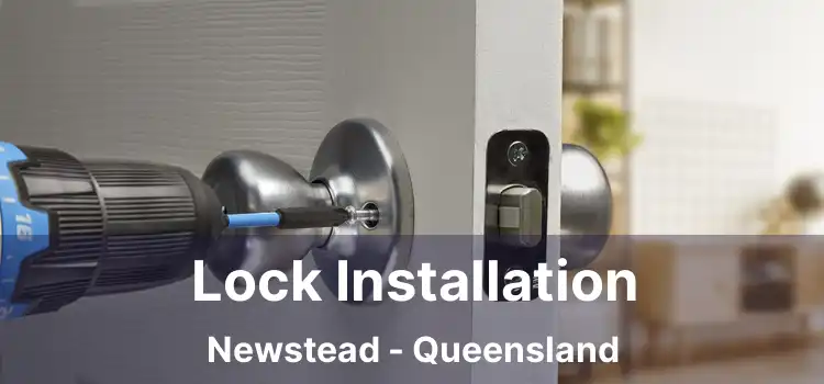 Lock Installation Newstead - Queensland