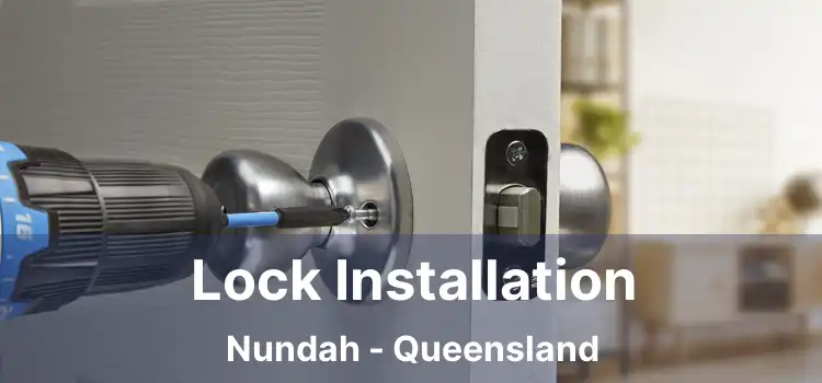Lock Installation Nundah - Queensland