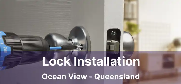 Lock Installation Ocean View - Queensland