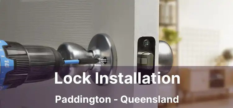 Lock Installation Paddington - Queensland