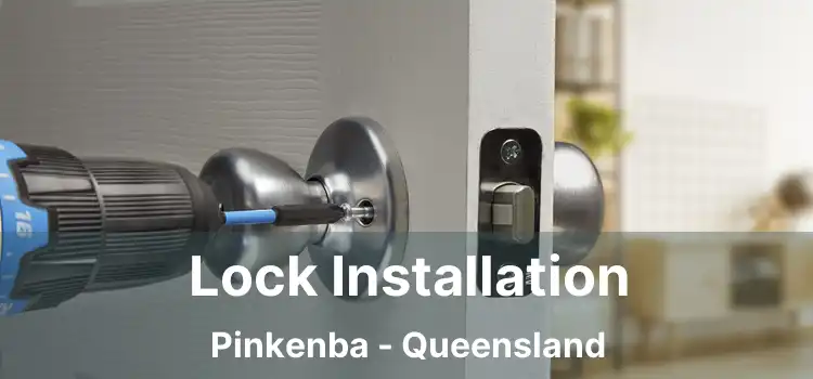 Lock Installation Pinkenba - Queensland