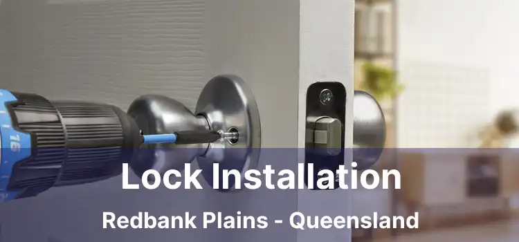 Lock Installation Redbank Plains - Queensland