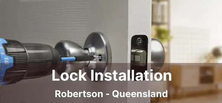 Lock Installation Robertson - Queensland