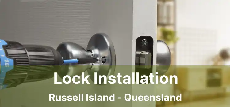 Lock Installation Russell Island - Queensland