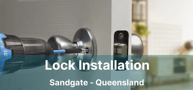 Lock Installation Sandgate - Queensland