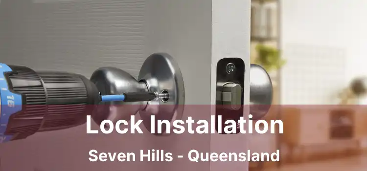 Lock Installation Seven Hills - Queensland