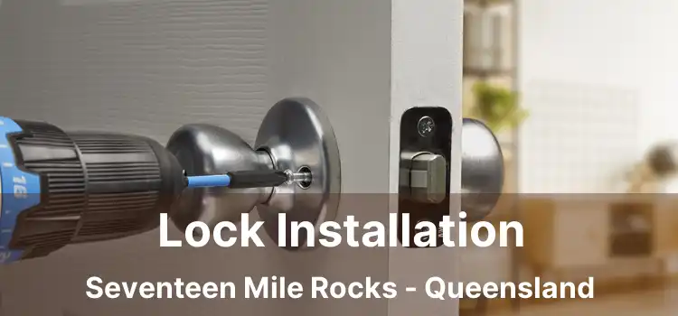 Lock Installation Seventeen Mile Rocks - Queensland
