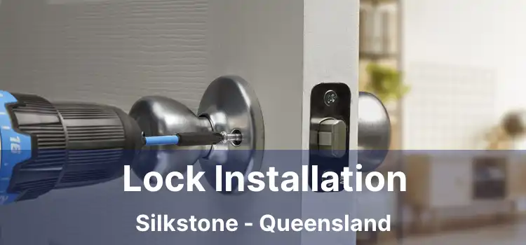 Lock Installation Silkstone - Queensland