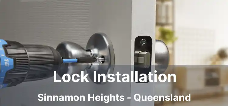 Lock Installation Sinnamon Heights - Queensland