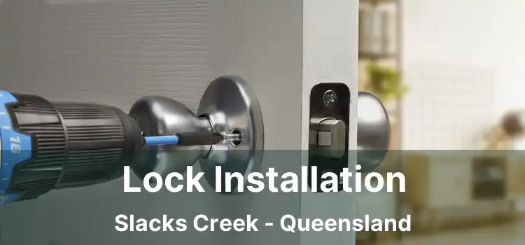 Lock Installation Slacks Creek - Queensland