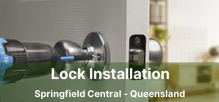 Lock Installation Springfield Central - Queensland