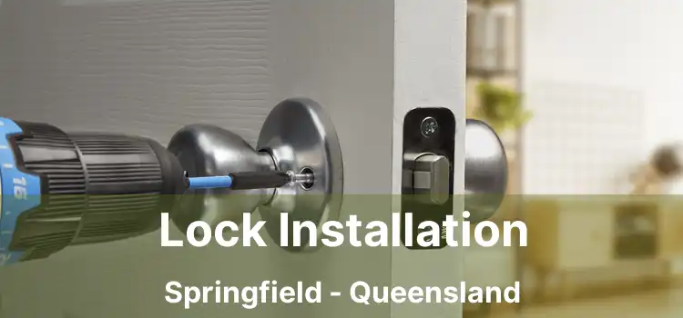 Lock Installation Springfield - Queensland