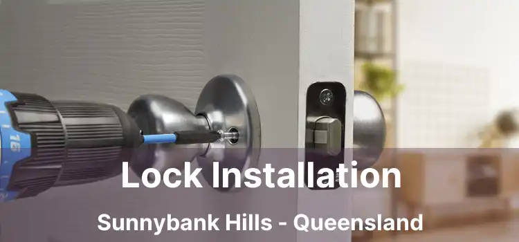 Lock Installation Sunnybank Hills - Queensland