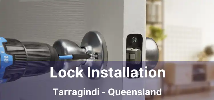 Lock Installation Tarragindi - Queensland